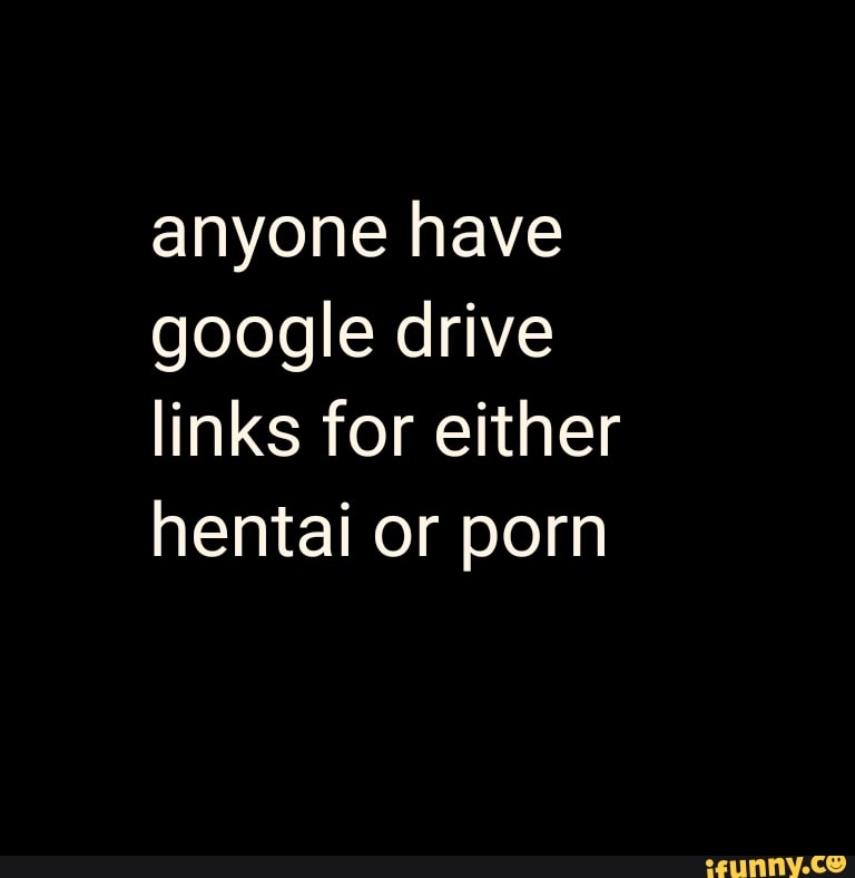 andria morgan recommends google drive porn pic