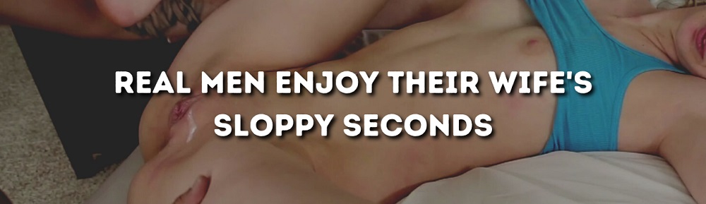 Best of Sloppy seconds my wife