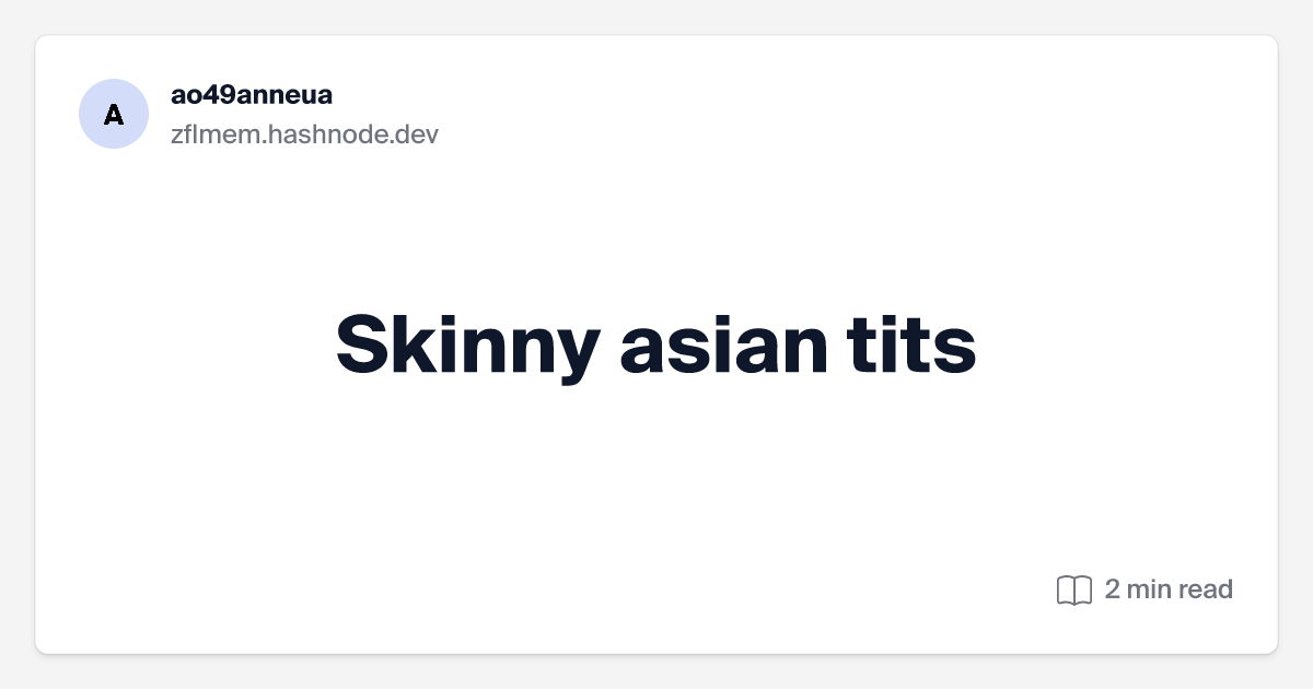 david thibodeaux recommends Skinny Asian Tits