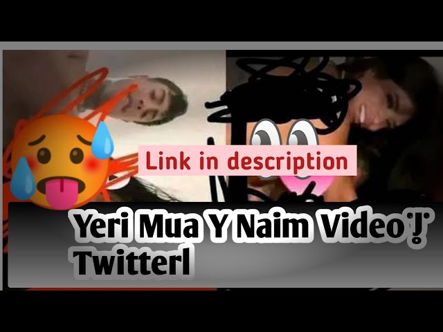 arnold largo recommends Yeri Mua Y Naim Video